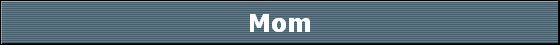 Mom